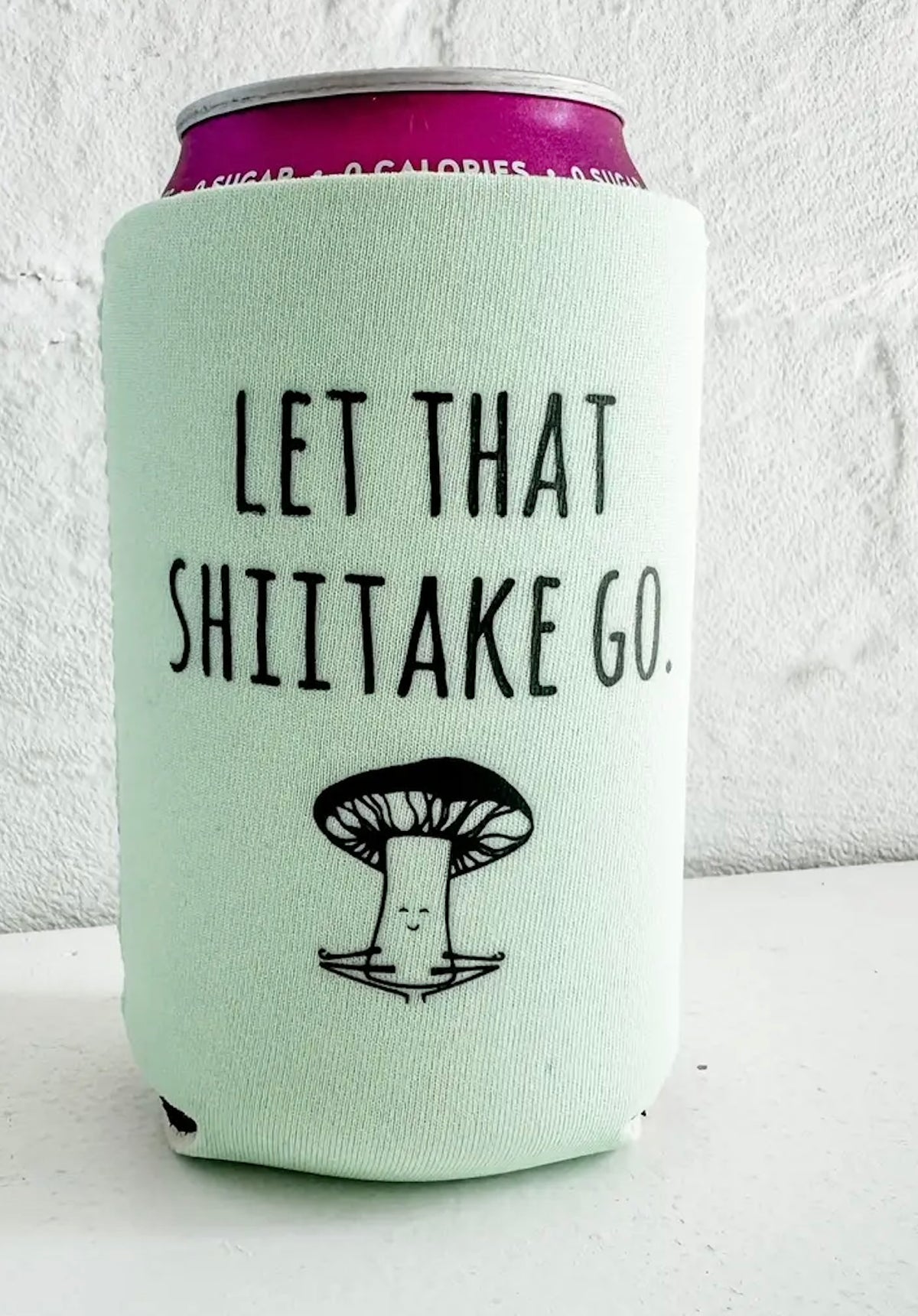 Let that Shiitake Go Koozie Coozie Beer Cooler